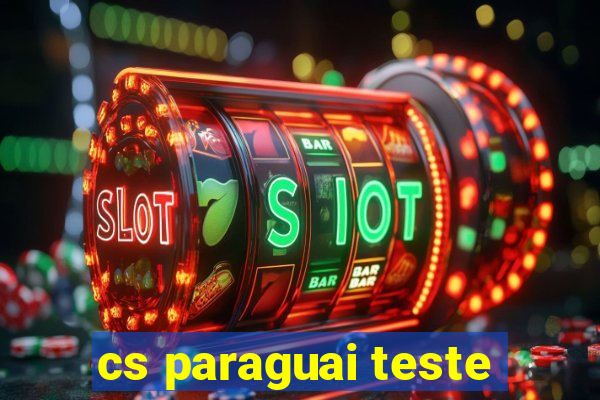 cs paraguai teste